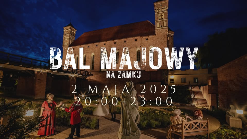 Bal majowy na Zamku Biskupim w Lidzbarku Warmińskim