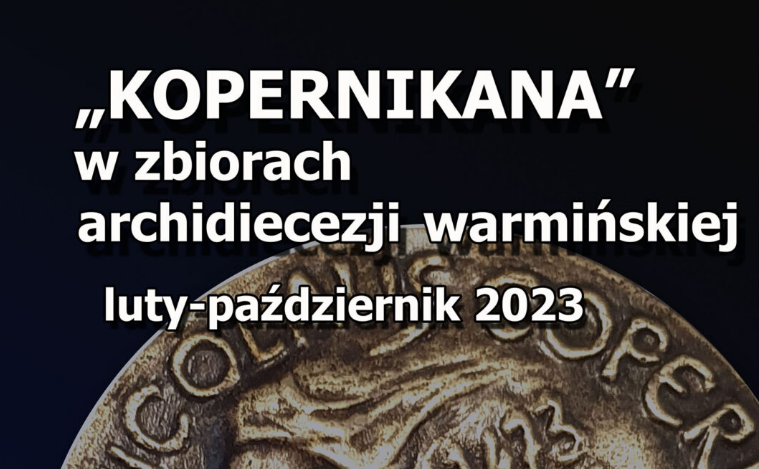 Wystawa w Muzeum Archidiecezji Warmińskiej z okazji Roku Mikołaja Kopernika