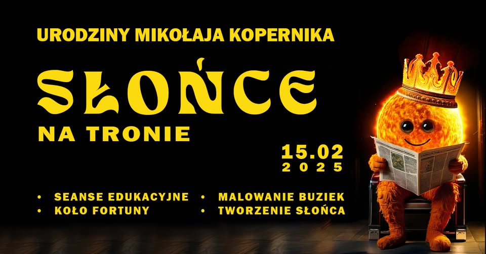 SŁOŃCE NA TRONIE - Urodziny Mikołaja Kopernika